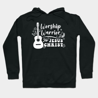 Worship Warrior For Jesus Christ - Christian Worship Design Hoodie